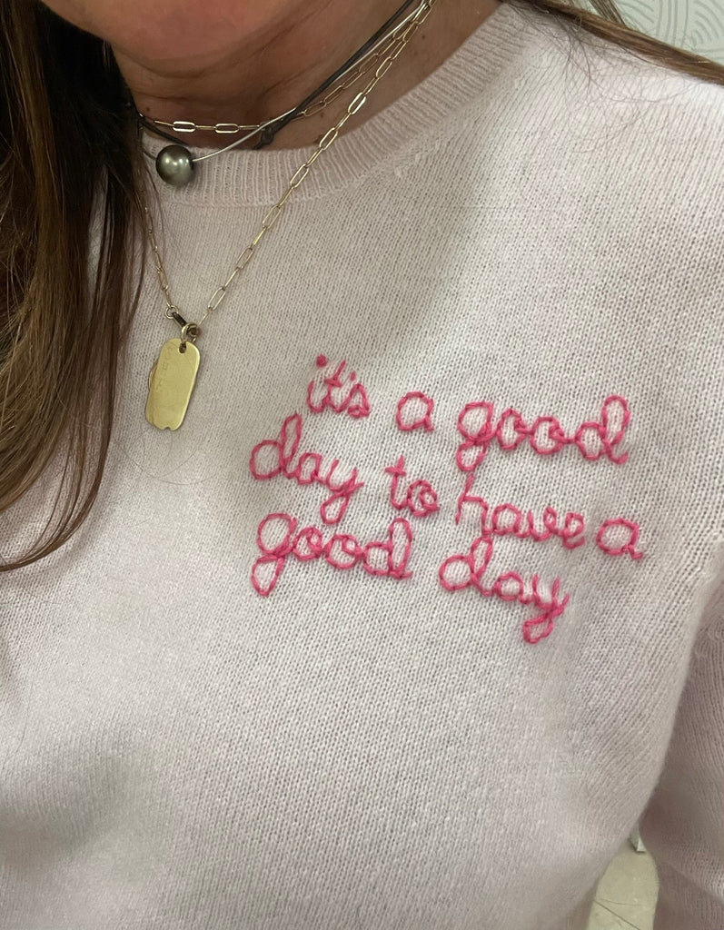 DTD Cashmere It's a Good Day to be a Good Day  long sleeve crewneck sweater